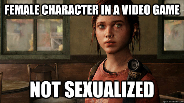 female character in a video game not sexualized - female character in a video game not sexualized  Last Of Us Ellie
