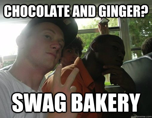 Chocolate and Ginger? Swag Bakery  
