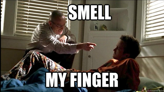 smell  my finger  Breaking Bad