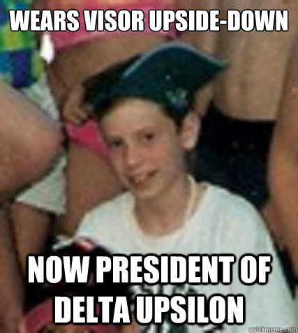 Wears visor upside-down Now president of delta Upsilon - Wears visor upside-down Now president of delta Upsilon  Cool Coombs