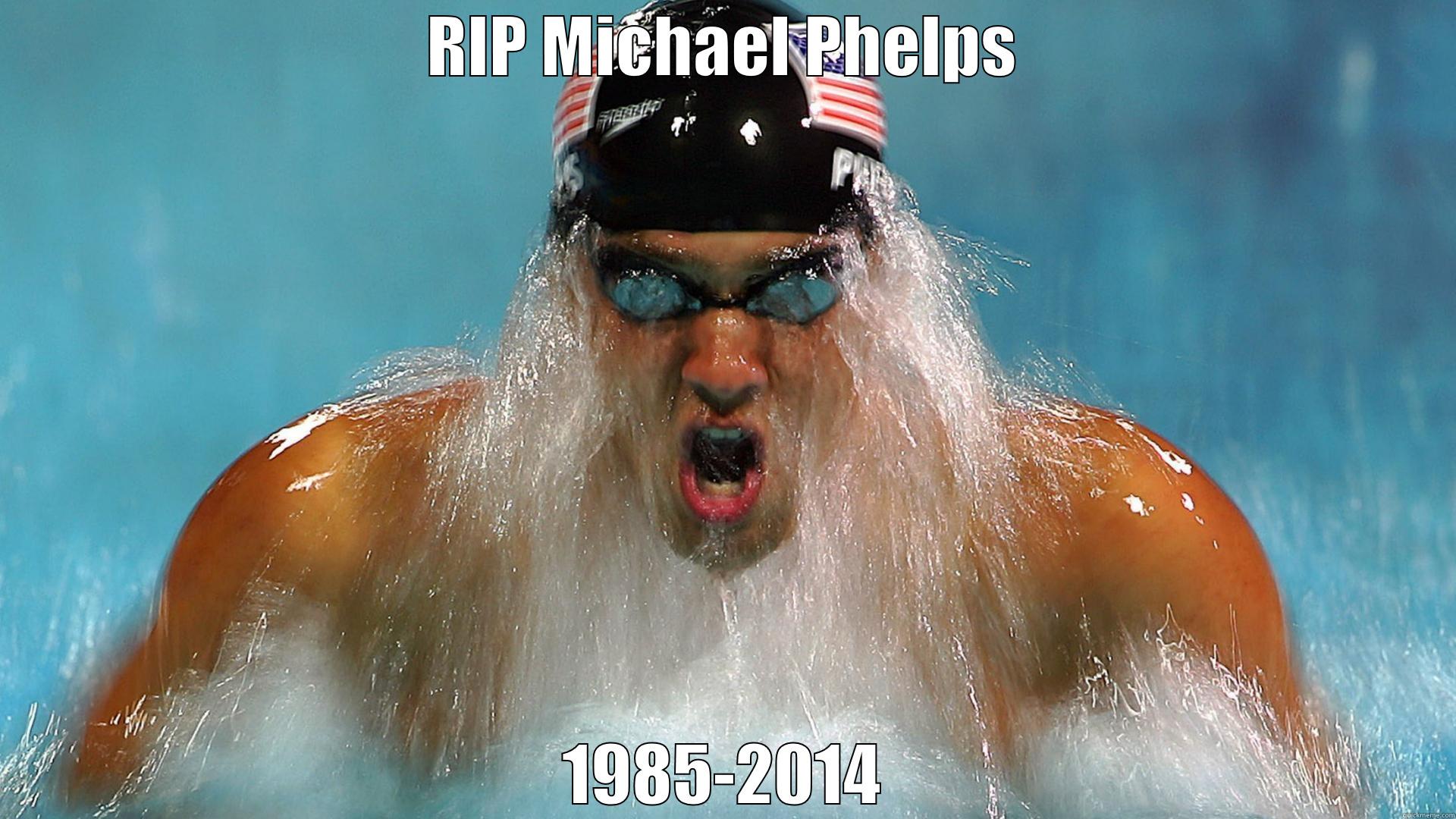 RIP MICHAEL PHELPS 1985-2014 Misc