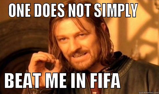 HAHAHAHAHA THIS FUNNY - ONE DOES NOT SIMPLY       BEAT ME IN FIFA           Boromir