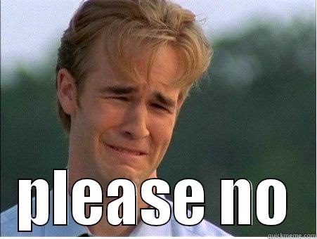  PLEASE NO 1990s Problems