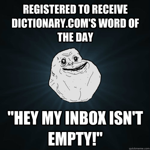 Registered to receive dictionary.com's word of the day 