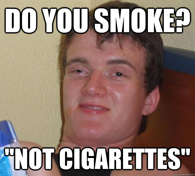 Do you smoke? 