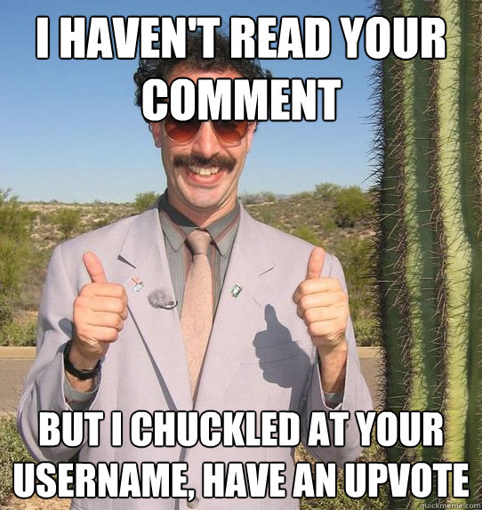 I haven't read your comment But I chuckled at your username, have an upvote  Upvoting Kazakh