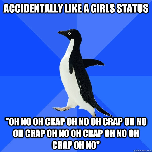 Accidentally like a girls status 