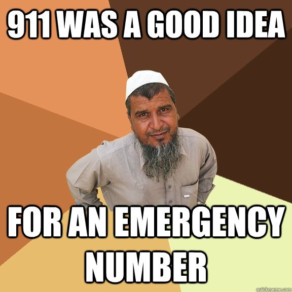911 was a good idea for an emergency number  Ordinary Muslim Man