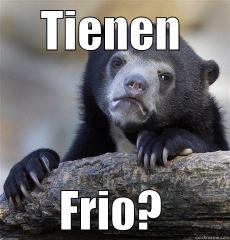 TIENEN FRIO? Confession Bear