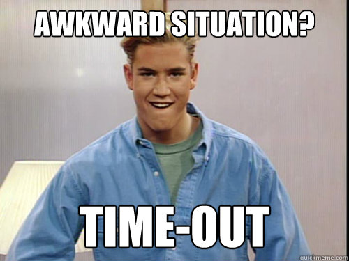 awkward situation? Time-out - awkward situation? Time-out  Lucky Zack Morris