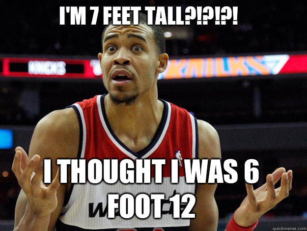 I'm 7 feet tall?!?!?! I thought I was 6 foot 12  JaVale McGee
