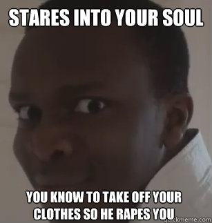 Stares into your soul You know to take off your clothes so he rapes you  KSIolajidebt