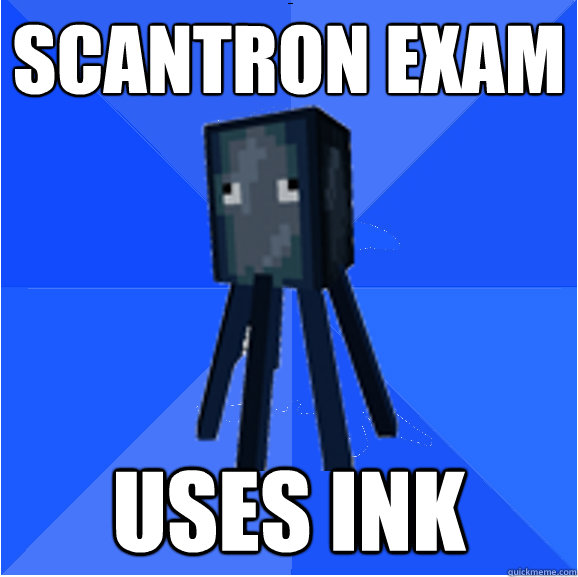 Scantron exam Uses ink  Socially Awkward Squid