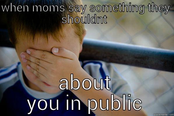 WHEN MOMS SAY SOMETHING THEY SHOULDNT  ABOUT YOU IN PUBLIC Confession kid