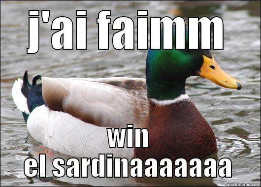 J'AI FAIMM WIN EL SARDINAAAAAAA Actual Advice Mallard