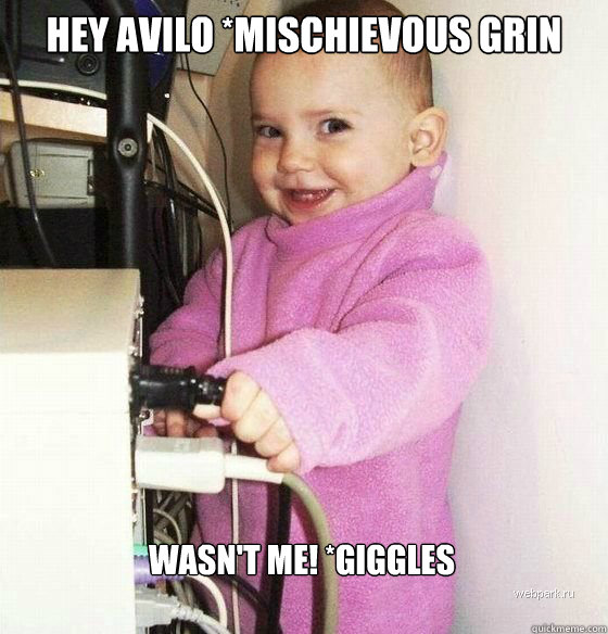 Hey Avilo *mischievous grin  Wasn't me! *giggles  Troll Baby