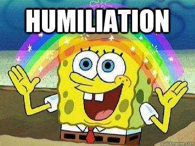 HUMILIATION  - HUMILIATION   Imagination SpongeBob