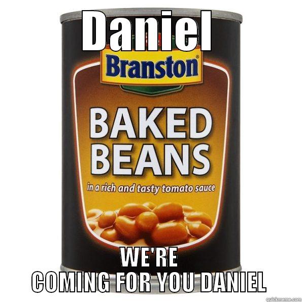 DANIEL WE'RE COMING FOR YOU DANIEL Misc