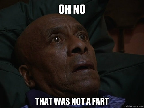 OH NO THAT WAS NOT A FART  