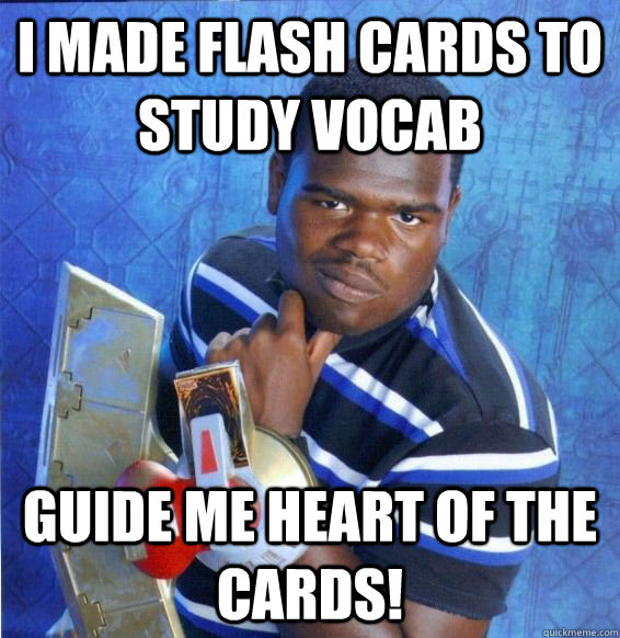 I made flash cards to study vocab Guide me heart of the cards!  