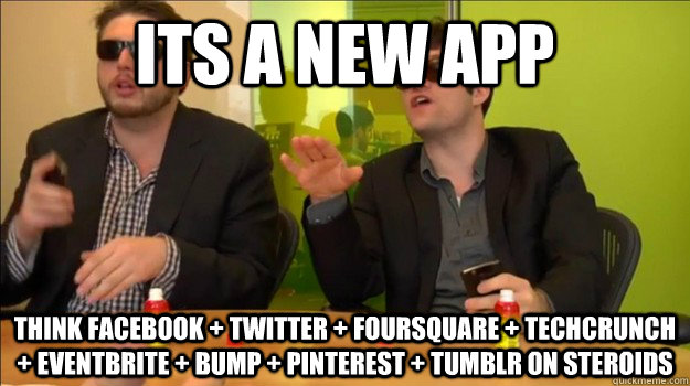 Its a new app Think Facebook + Twitter + Foursquare + Techcrunch + Eventbrite + BUMP + Pinterest + Tumblr on Steroids  