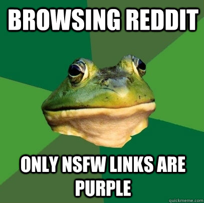 browsing reddit only nsfw links are purple  Foul Bachelor Frog