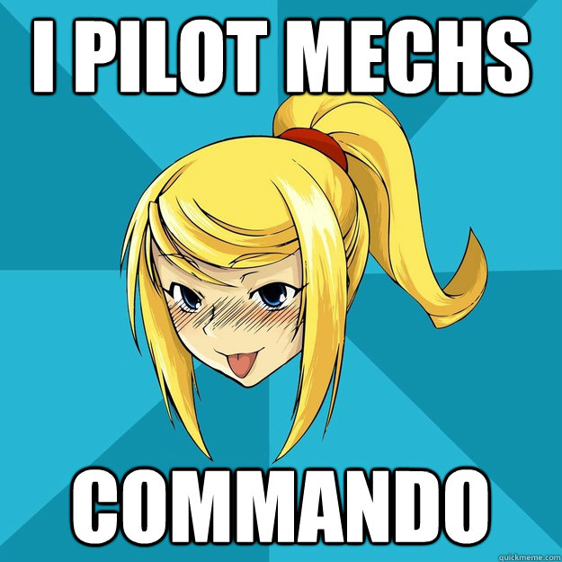 I pilot mechs Commando  Horny Samus