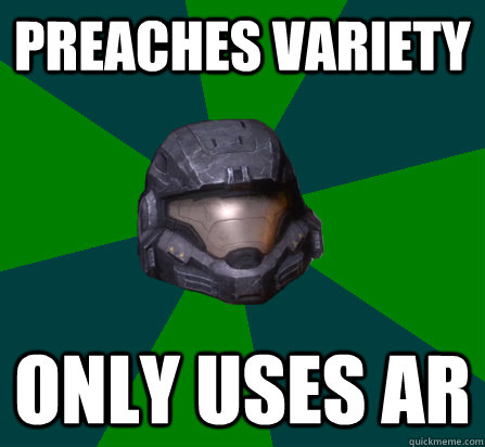 PREACHES VARIETY ONLY USES AR - PREACHES VARIETY ONLY USES AR  scumbag halo random