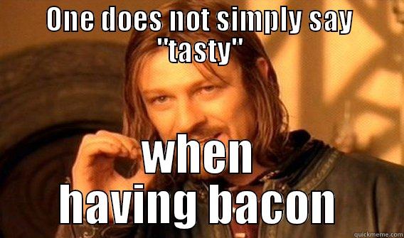 ONE DOES NOT SIMPLY SAY 