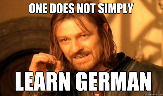 One does not simply Learn German  Boromir