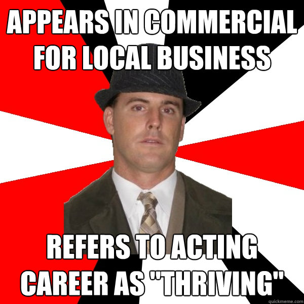 Appears in commercial for local business refers to acting career as 