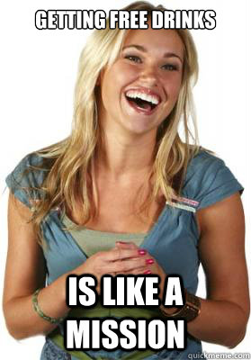 Getting Free Drinks Is like a mission  Friend Zone Fiona