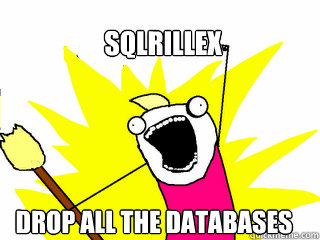 SQLrillex Drop all the databases  All The Things