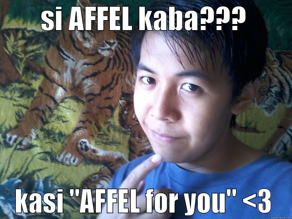 SI AFFEL KABA??? KASI 