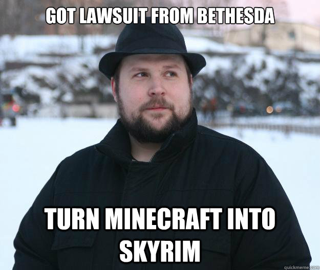 GOT LAWSUIT FROM BETHESDA TURN MINECRAFT INTO SKYRIM  Advice Notch