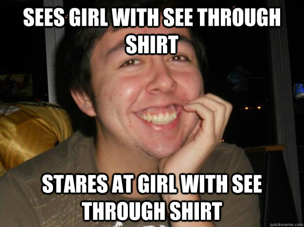 Sees girl with see through shirt Stares at girl with see through shirt  