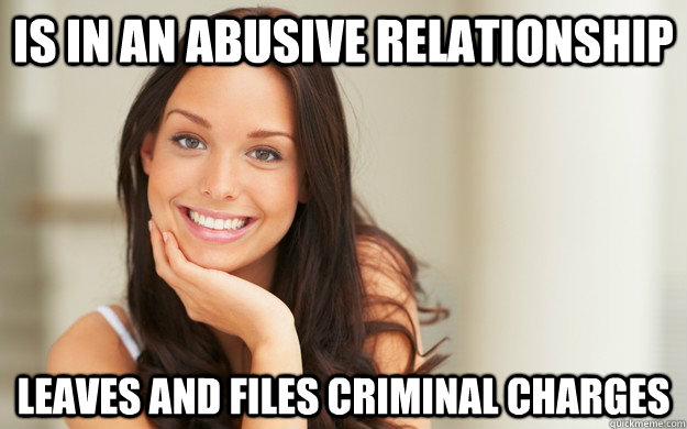 is in an abusive relationship leaves and files criminal charges - is in an abusive relationship leaves and files criminal charges  Good Girl Gina