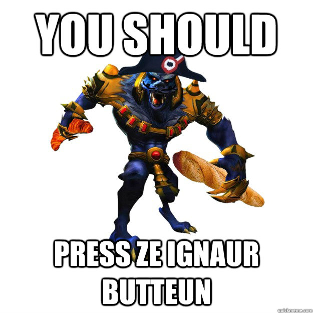 YOU SHOULD PRESS ZE IGNAUR BUTTEUN - YOU SHOULD PRESS ZE IGNAUR BUTTEUN  Crvor Warwich