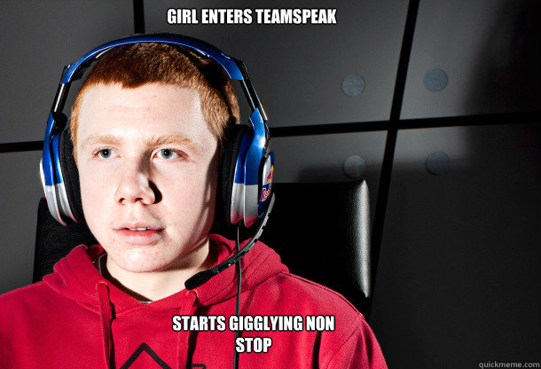 Girl enters teamspeak starts gigglying non stop - Girl enters teamspeak starts gigglying non stop  Socially Akward Gamer