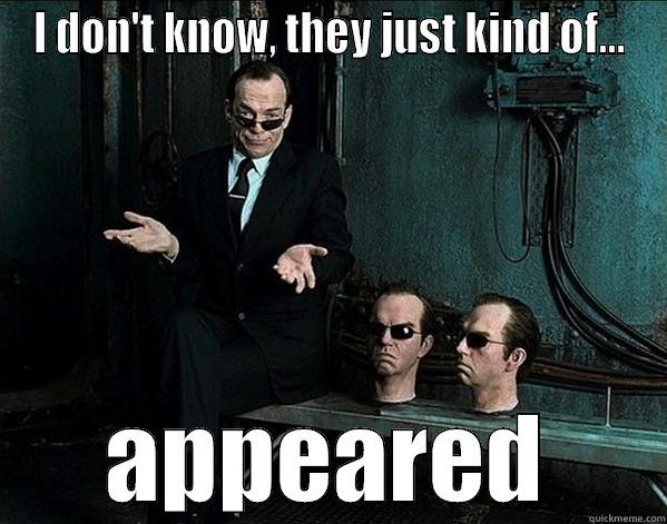 Matrix Agent Smith - I DON'T KNOW, THEY JUST KIND OF... APPEARED Misc