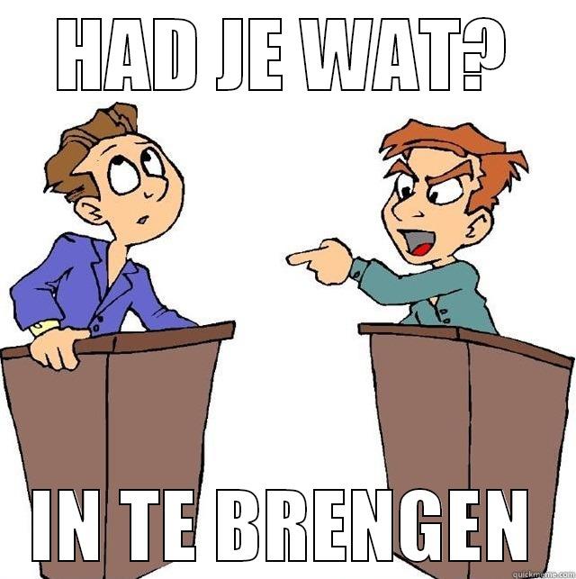 HAD JE WAT? IN TE BRENGEN Misc