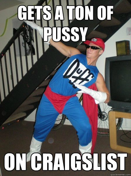 GETS A TON OF PUSSY ON CRAIGSLIST  