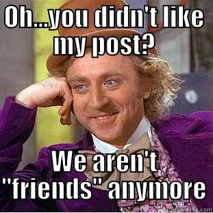 OH...YOU DIDN'T LIKE MY POST? WE AREN'T 
