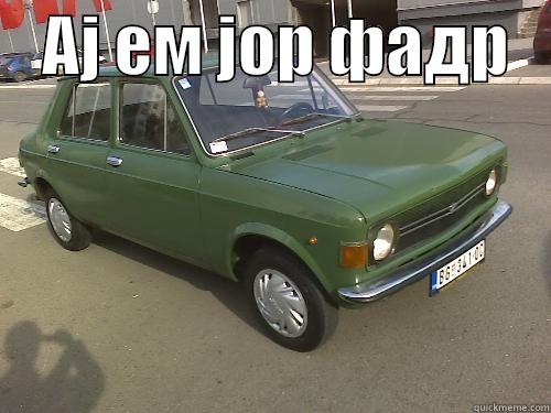    АЈ ЕМ ЈОР ФАДР     Misc