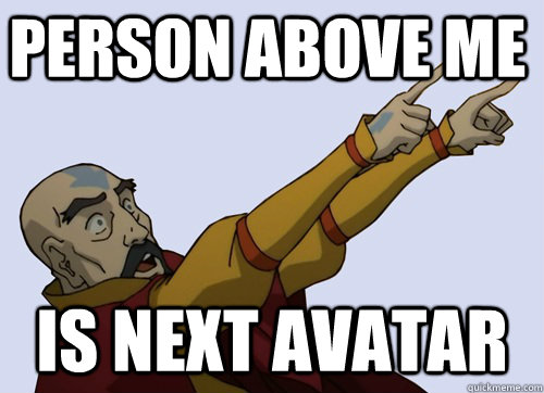 Person above me is next avatar  