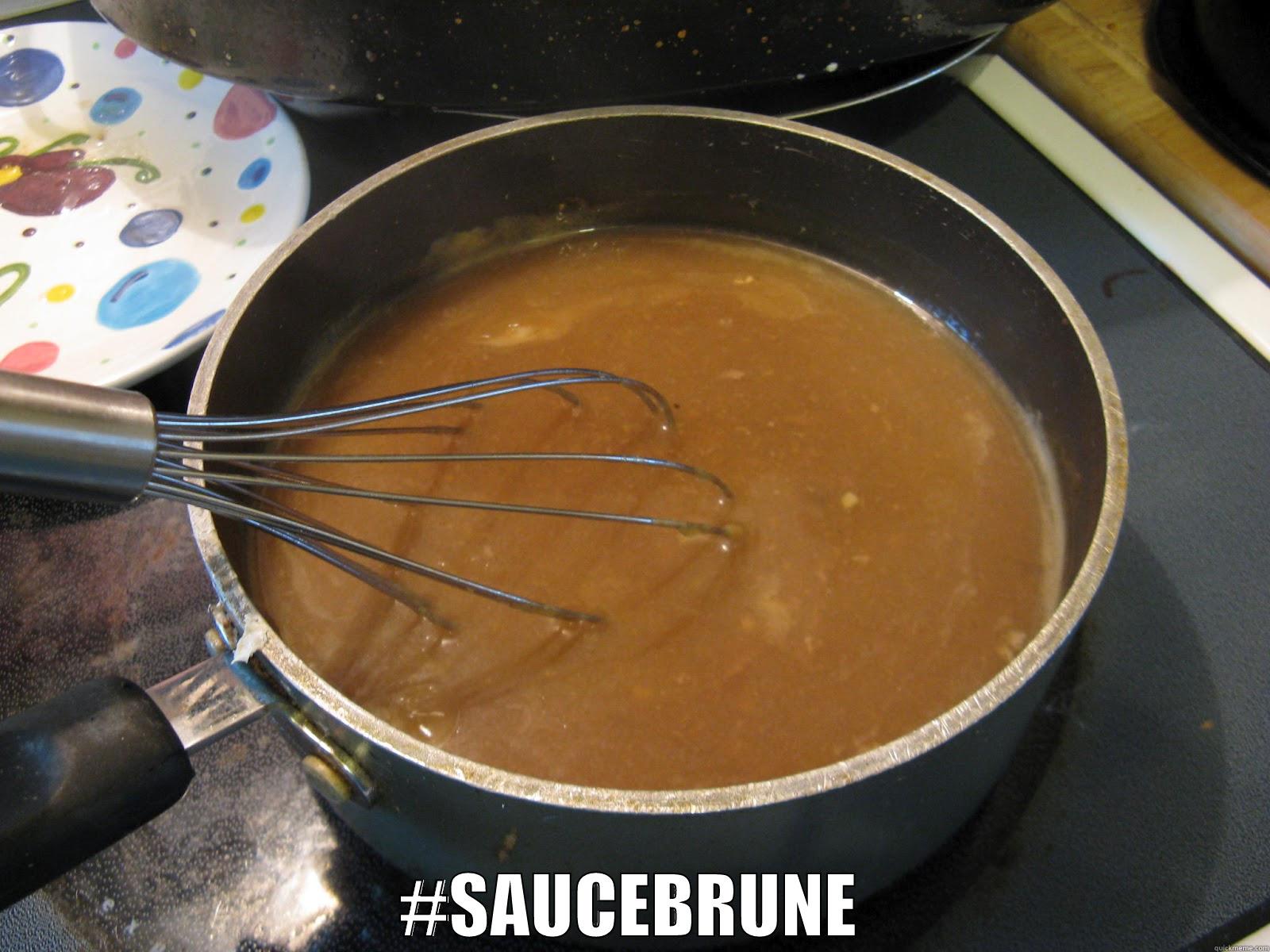  #SAUCEBRUNE Misc