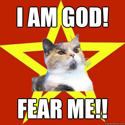 I am GOD! Fear me!! - I am GOD! Fear me!!  Lenin Cat