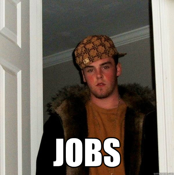  Jobs  Scumbag Steve