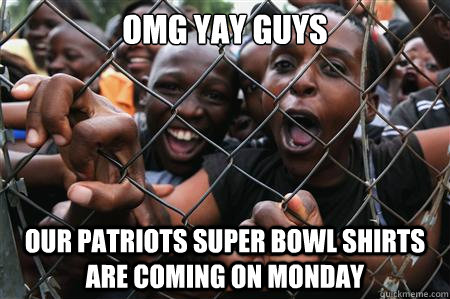 OMG YAY GUYS our patriots super bowl shirts are coming on monday  Super Bowl shirts in Africa