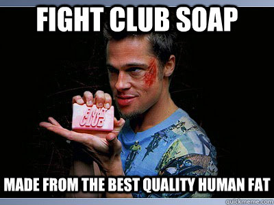 FIght CLub soap Made from the best quality human fat - FIght CLub soap Made from the best quality human fat  Fight Club Soap